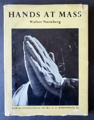 Item #1436 Hands at Mass; With an Introduction by the Rev. C.C. Martindale, S.J. Walter...