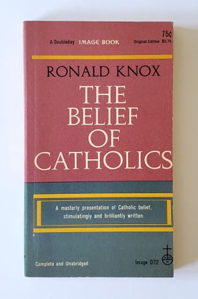Item #1437 The Belief of Catholics. Ronald Knox