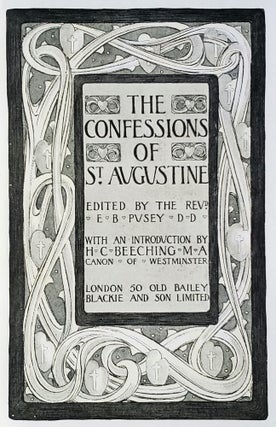 The Confessions of St. Augustine; Edited by the Rev. E.B. Pusey, D.D