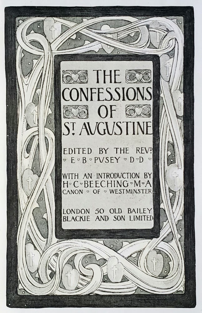 Item #1452 The Confessions of St. Augustine; Edited by the Rev. E.B. Pusey, D.D. E. B. Pusey.