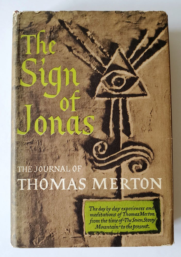 Item #1455 The Sign of Jonas; The Journal of Thomas Merton. Thomas Merton.