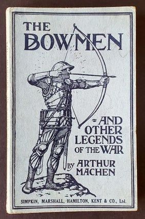 Item #1462 The Bowmen and Other Legends of the War; With an Introduction by the Author. Arthur...