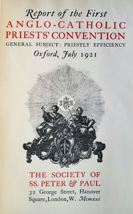 Report of the First Anglo-Catholic Priests' Convention; General Subject: Priestly Efficiency