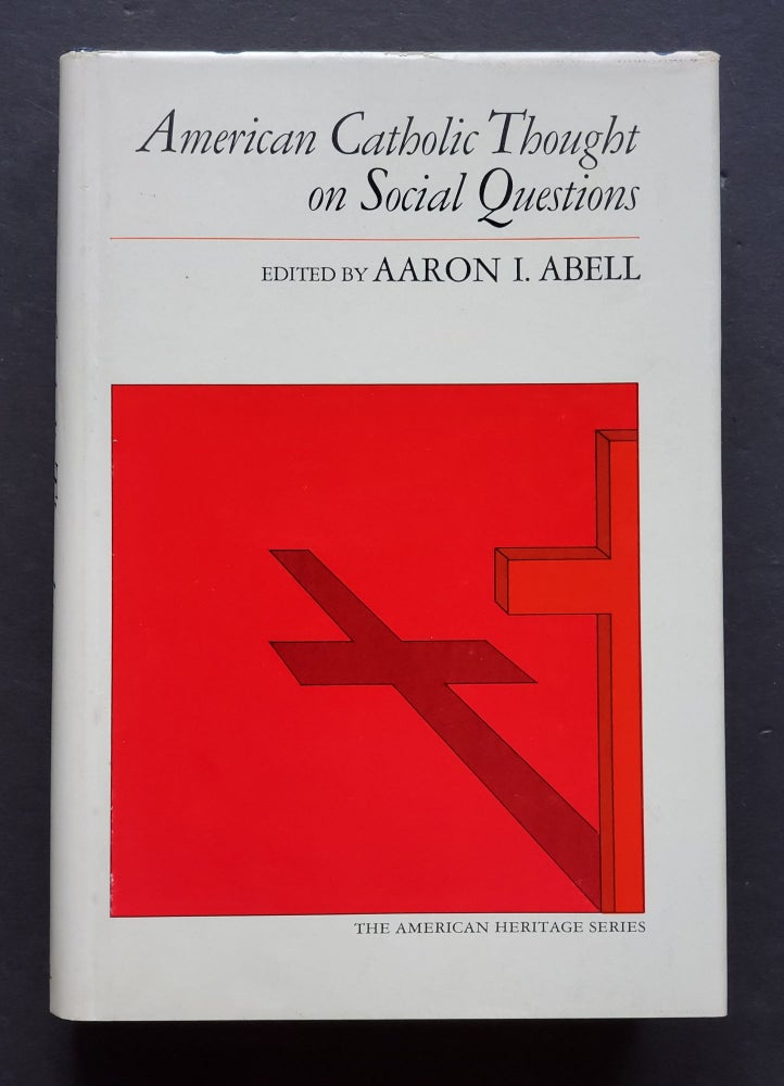 Item #1508 American Catholic Thought on Social Questions. Aaron Abell.