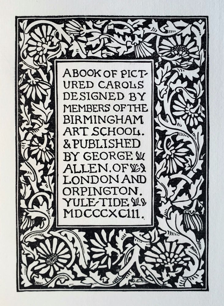 Item #1511 A Book of Pictured Carols; Designed by Members of the Birmingham Art School. Birmingham Art School, Arthur J. Gaskin.