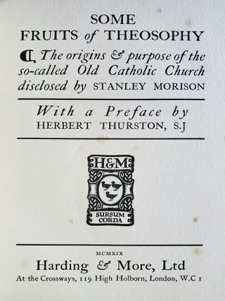 Some Fruits of Theosophy; The origins & purpose of the so-called Old Catholic Church disclosed by Stanley Morison