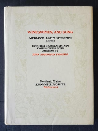 Wine, Women, and Song; Medieval Latin Students Songs now First Translated into English Verse