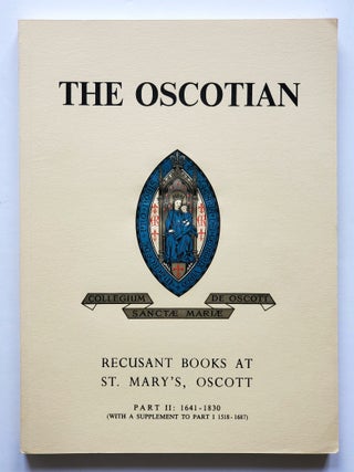 Recusant Books at St. Mary's Oscott; Part I: 1518-1687 / Part II: 1641-1830