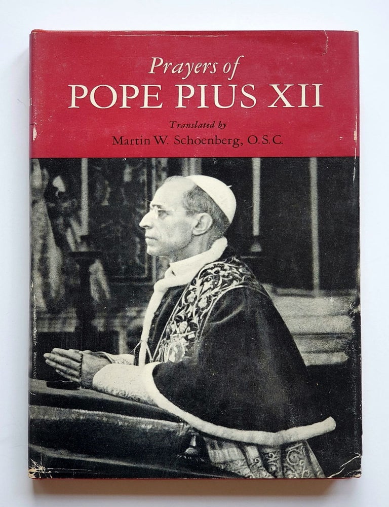 Item #1615 Prayers of Pope Pius XII; Translated from the Italian by the Rev. Martin W. Schoenberg, O.S.C. Pope Pius XII.