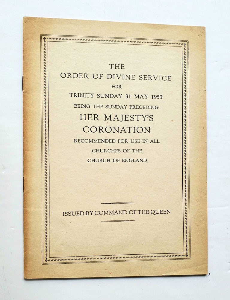 Item #1658 The Order of Divine Service for Trinity Sunday 31 May 1953; Being the Sunday preceding Her Majesty's Coronation. Queen Elizabeth II.