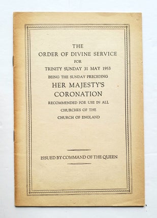 The Order of Divine Service for Trinity Sunday 31 May 1953; Being the Sunday preceding Her Majesty's Coronation