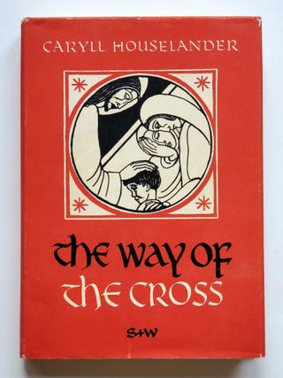 The Way of the Cross; Written and Illustrated by Caryll Houselander