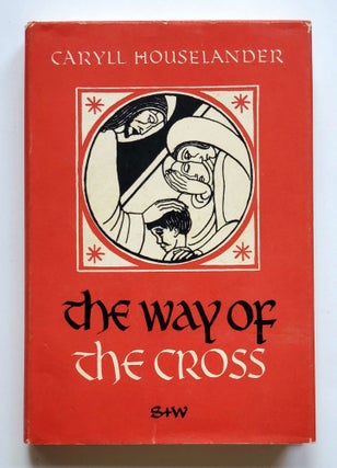 The Way of the Cross; Written and Illustrated by Caryll Houselander