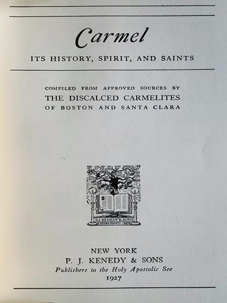 Carmel: Its History, Spirit, and Saints; Compiled from Approved Sources by the Discalced Carmelites of Boston and Santa Clara