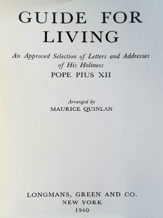 Guide for Living; An Approved Selection of Letters and Addresses of His Holiness Pope Pius XII