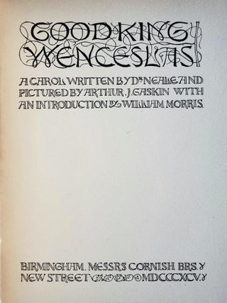 Good King Wenceslas; A Carol Written by Dr. Neale and Pictured by Arthur J. Gaskin with an Introduction by William Morris