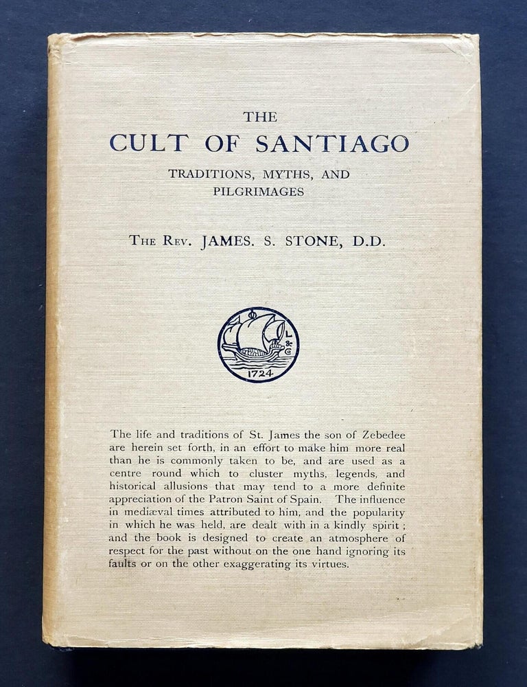 Item #1820 The Cult of Santiago; Traditions, Myths, and Pilgrimages. James S. Stone.
