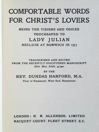 Comfortable Words for Christ's Lovers; Being the Visions and Voices Vouchsafed to Lady Julian