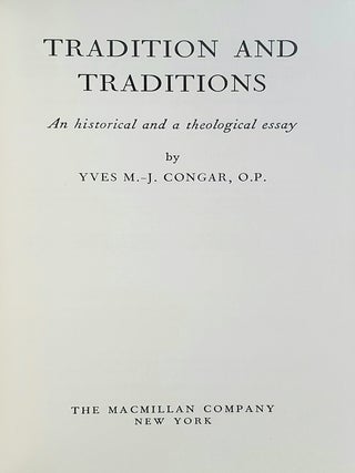 Tradition and Traditions; An Historical and a Theological Essay