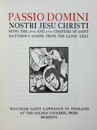 Passio Domini Nostri Jesu Christi; Being the 26th and 27th Chapters of Saint Matthew's Gospel from the Latin Text