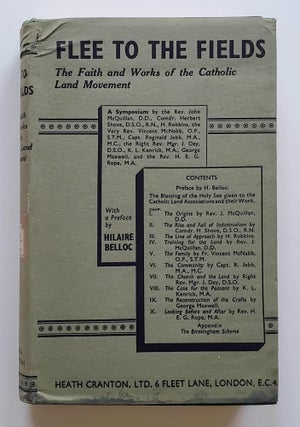Item #1857 Flee to the Fields; The Faith and Works of the Catholic Land Movement: A Symposium....