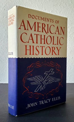 Item #227 Documents of American Catholic History. John Tracy Ellis