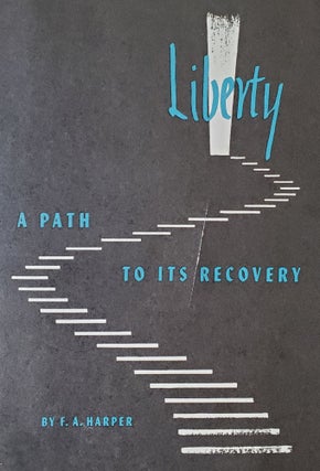 Liberty; A Path to its Recovery