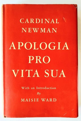Apologia Pro Vita Sua; Being a History of His Religious Opinions