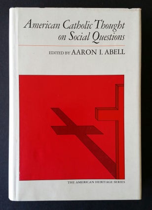 Item #253 American Catholic Thought on Social Questions. Aaron I. Abell
