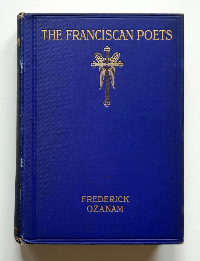 Item #262 The Franciscan Poets in Italy of the Thirteenth Century; Translated and Annotated by A. E. Nellen and N. C. Craig. Frederick Ozanam.