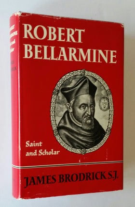 Robert Bellarmine; Saint and Scholar