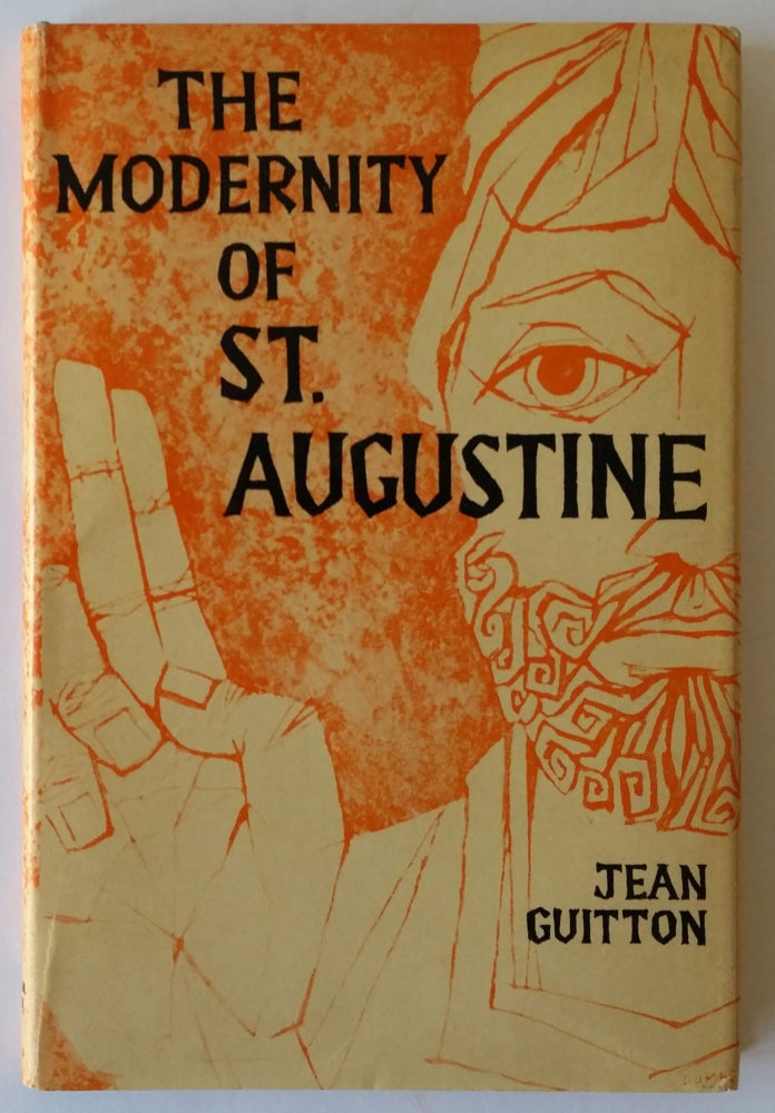 Item #288 The Modernity of St. Augustine. Jean Guitton.
