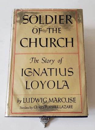 Soldier of the Church; The Story of Ignatius Loyola