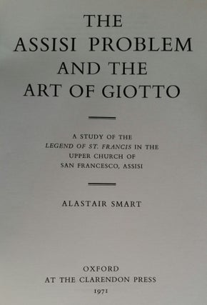 Item #353 The Assisi Problem and the Art of Giotto; A Study of the Legend of St. Francis in the...