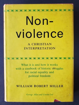 Item #36 Non-Violence; A Christian Interpretation. William Robert Miller