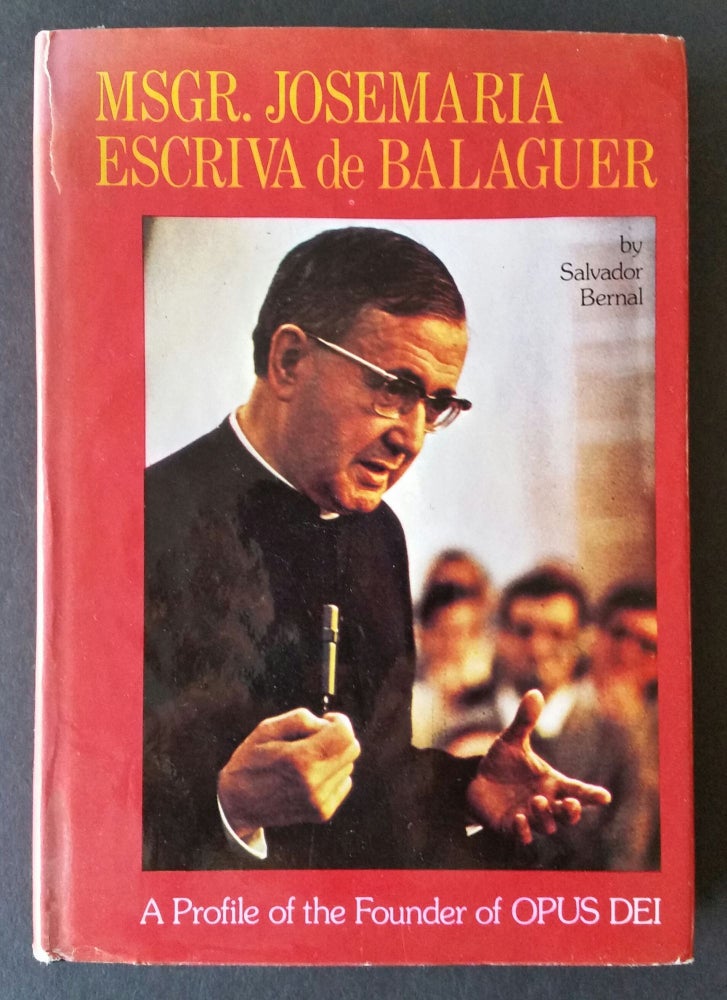 Item #425 Msgr. Josemaria Escriva de Balaguer; A Profile of the Founder of Opus Dei. Salvador Bernal.