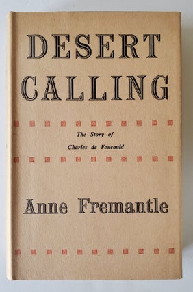Desert Calling; The Story of Charles de Foucauld