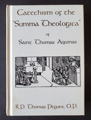 Item #614 Catechism of the "Summa Theologica" Aquinas, R. P. Thomas Pègues