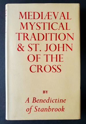 Item #656 Medieval Mystical Tradition and Saint John of the Cross. A Benedictine of Stanbrook