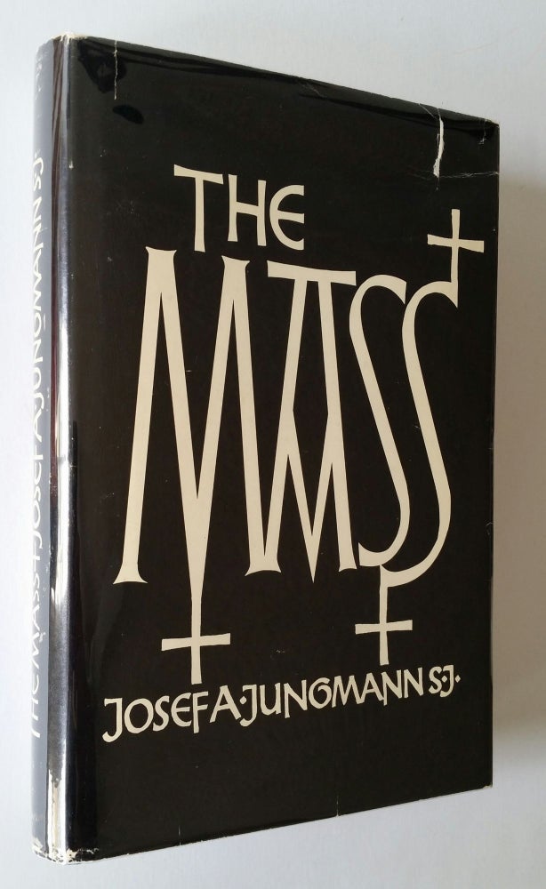 Item #673 The Mass; An Historical, Theological, and Pastoral Survey. Joseph Jungmann.