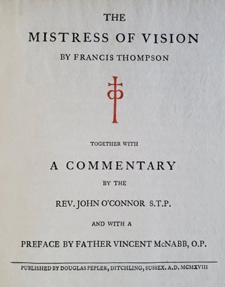 The Mistress of Vision; Together with a Commentary by the Rev. John O'Connor S.T.P. and with a Preface by Father Vincent McNabb, O.P.