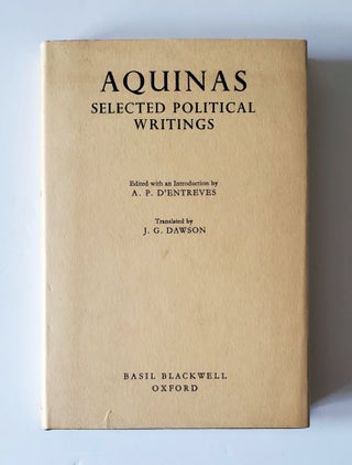 Aquinas / Selected Political Writings; Edited with an Introduction by A.P. D'Entrèves