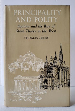 Item #740 Principal and Polity; Aquinas and the Rise of State Theory in the West. Aquinas, Thomas...