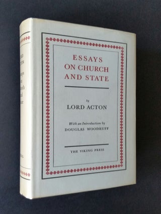 Item #743 Essays on Church and State; Edited and Introduced by Douglas Woodruff. Lord Acton