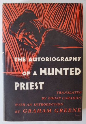 The Autobiography of a Hunted Priest; With an Introduction by Graham Greene