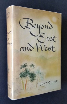 Item #752 Beyond East and West. John C. H. Wu