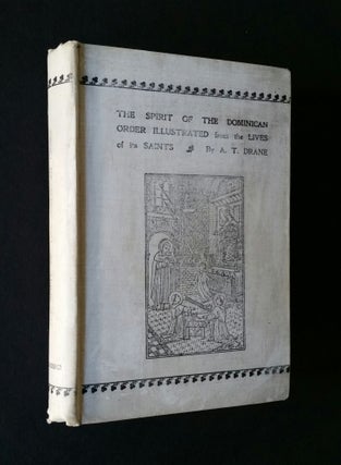 The Spirit of the Dominican Order; Illustrated from the Lives of its Saints