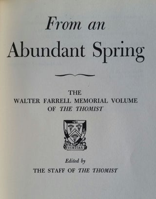 From An Abundant Spring; The Walter Farrell Memorial Voume of The Thomist