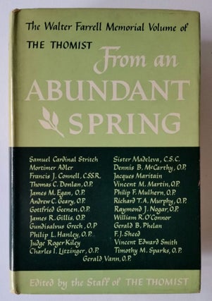 From An Abundant Spring; The Walter Farrell Memorial Voume of The Thomist