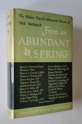 From An Abundant Spring; The Walter Farrell Memorial Voume of The Thomist